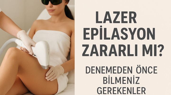 lazer epilasyon zararlı mı blog fotoğrafı